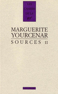 Marguerite Yourcenar Sources II